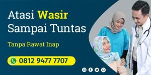 Read more about the article Wasir Tuntas, Tanpa Rawat Inap